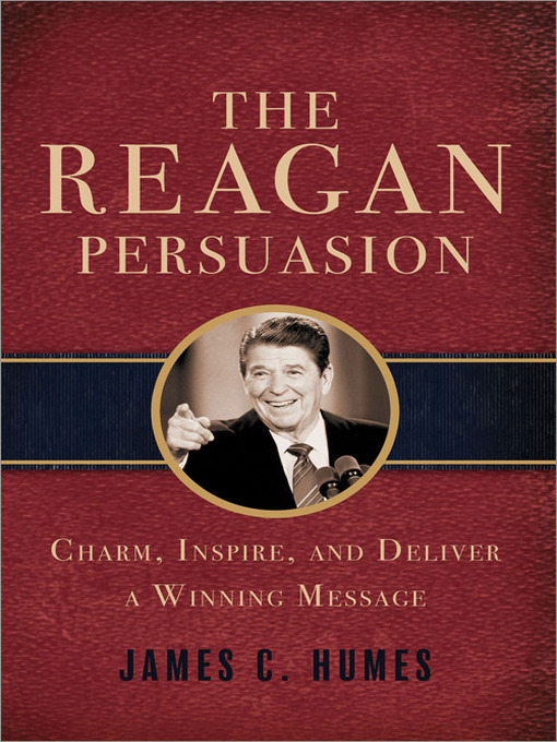 Title details for The Reagan Persuasion by James Humes - Available